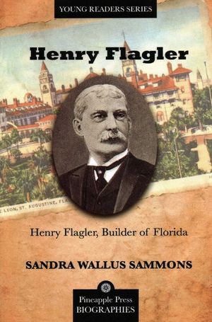 Henry Flagler, Builder of Florida image number 0