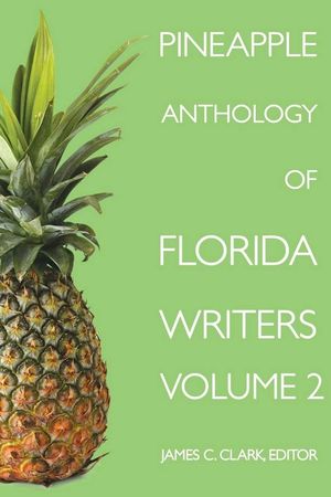 Pineapple Anthology of Florida Writers, Volume 2 image number 0