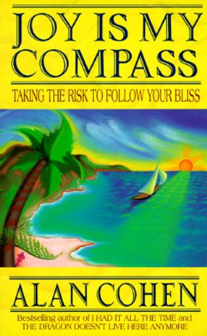 Joy is My Compass: Taking the Risk to Fcollow Your Bliss image number 0