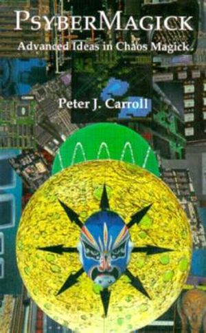 Psybermagick: Advanced Ideas in Chaos Magick image number 0