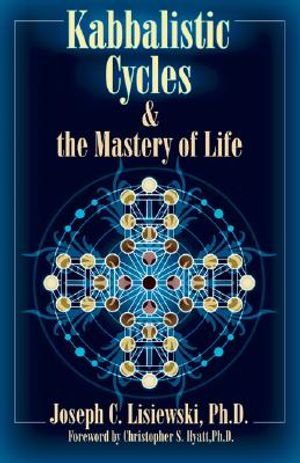Kabbalistic Cycles & the Mastery of Life image number 0