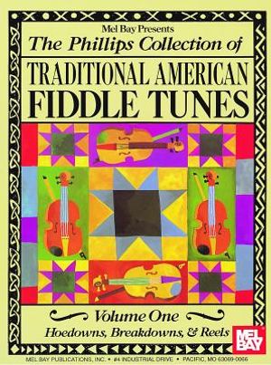 The Phillips Collection of Traditional American Fiddle Tunes Volume One: Hoedowns, Breakdowns, & Reels image number 0