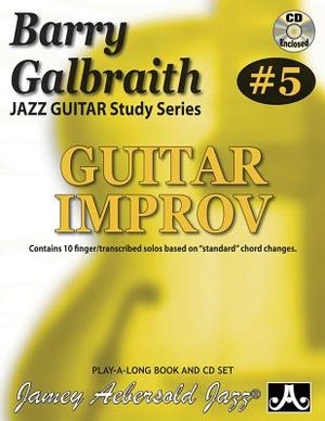 Barry Galbraith Jazz Guitar Study 5 -- Guitar Improv: Contains 10 Finger/Transcribed Solos Based on Standard Chord Changes, Book & Online Audio image number 0