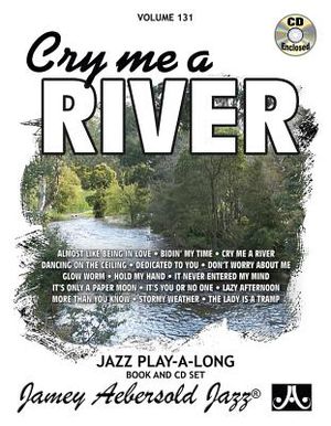 Jamey Aebersold Jazz -- Cry Me a River, Vol 131: Book & Online Audio image number 0