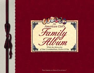 An American Girls Family Album: A Book for Writing the Memories of My Grandmothers, My Mother, and Me image number 0