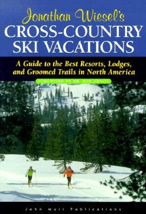 del-Cross-Country Ski Vacations: A Guide to the Best Resorts, Lodges, and Groomed Trails in North America image number 0