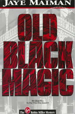 Old Black Magic : The 6th Robin Miller Mystery image number 0
