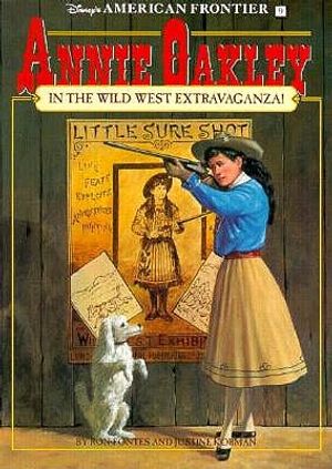 Annie Oakley in the Wild West Extravaganza: American Frontier: Annie Oakley in the Wild West Extravaganza - Book #9: Disney's American Frontier Book 9 image number 0