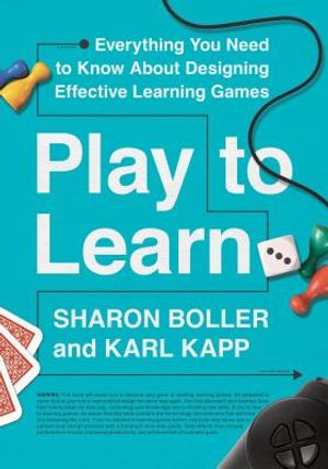 Play to Learn: Everything You Need to Know about Designing Effective Learning Games image number 0