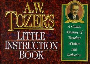 A. W. Tozer's Little Instruction Book image number 0
