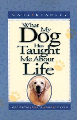 What My Dog Has Taught Me about Life image number 0