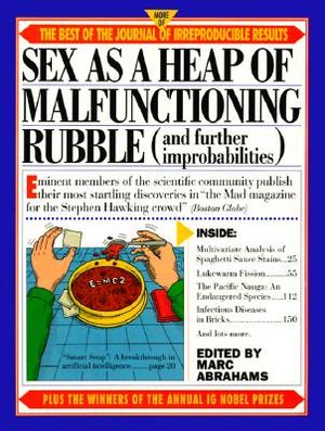 Sex as a Heap of Malfunctioning Rubble: More of the Best of the Journal of Irreproducible Results image number 0