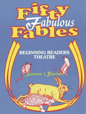 Fifty Fabulous Fables: Beginning Readers Theatre image number 0