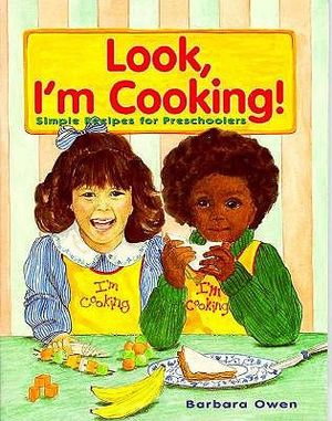 Look, I'm Cooking: Simple Recipes for Preschoolers image number 0