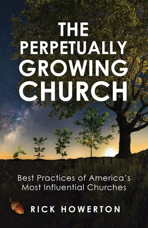 The Perpetually Growing Church: Best Practices of America's Most Influential Churches image number 0