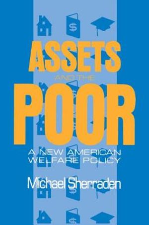Assets and the Poor: New American Welfare Policy image number 0