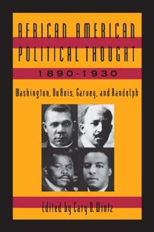African American Political Thought, 1890-1930: Washington, Du Bois, Garvey and Randolph image number 0