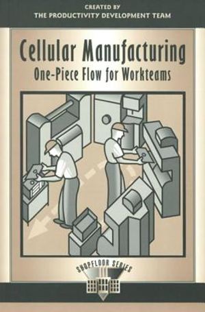 Cellular Manufacturing: One Piece Flow for Workteams image number 0