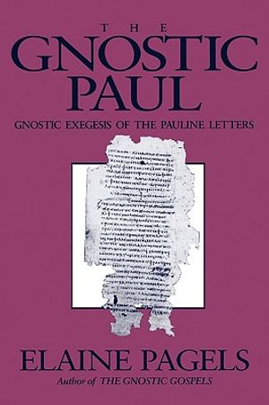 Gnostic Paul: Gnostic Exegesis of the Pauline Letters image number 0