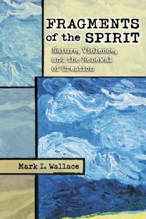 Fragments of the Spirit: Nature, Violence, and the Renewal of Creation image number 0