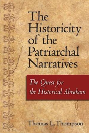 The Historicity of the Patriarchal Narratives: The Quest for the Historical Abraham image number 0