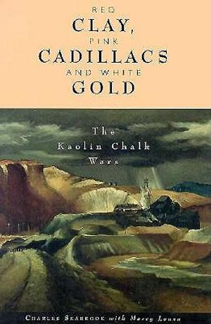 Red Clay, Pink Cadillacs and White Gold: The Kaolin Chalk Wars image number 0