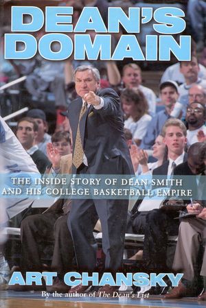 Dean's Domain: The Inside Story of Dean Smith and His College Basketball Empire image number 0