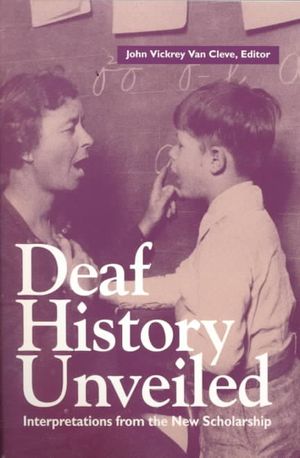 Deaf History Unveiled: Interpretations from the New Scholarship image number 0