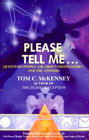 Please Tell Me--: Questions People Ask about Freemasonry and the Answers image number 0