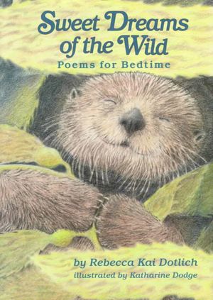 Sweet Dreams of the Wild : Poems for Bedtime image number 0