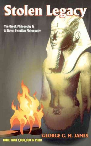 Stolen Legacy: Greek Philosophy is Stolen Egyptian Philosophy image number 0