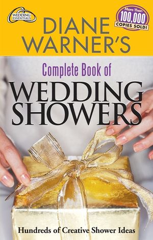 Complete Book of Wedding Showers: Hundreds of Creative Shower Ideas image number 0