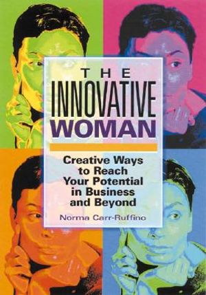 The Innovative Woman: Creative Ways to Reach Your Potential in Business and Beyond image number 0