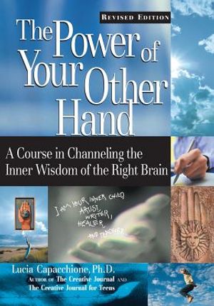 The Power of Your Other Hand: A Course in Channeling the Inner Wisdom of the Right Brain image number 0