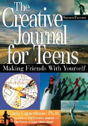 The Creative Journal for Teens, Second Edition: Making Friends with Yourself image number 0