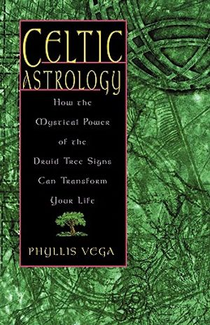 Celtic Astrology: How the Mystical Power of the Druid Tree Sign Can Transform Your Life image number 0