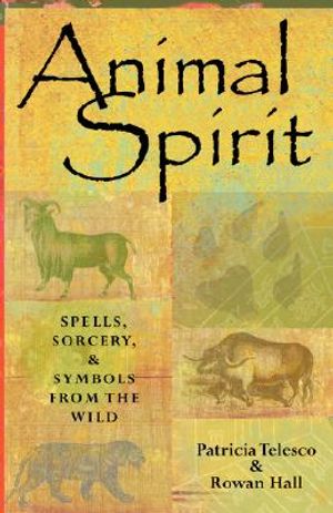 Animal Spirit: Spells, Sorcery, and Symbols from the Wild image number 0