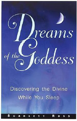 Dreams of the Goddess: Discovering the Divine While You Sleep image number 0