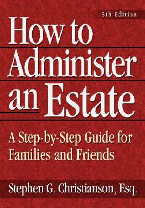How to Administer an Estate: A Step-By-Step Guide for Families and Friends image number 0
