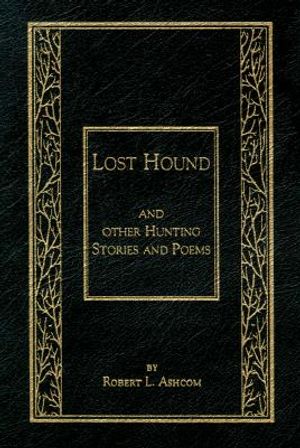 Lost Hound: And Other Hunting Stories and Poems image number 0