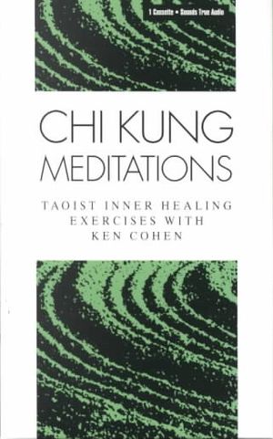Chi Kung Meditations: Taoist Inner Healing Exercises image number 0