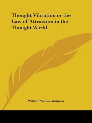 Thought Vibration or the Law of Attraction in the Thought World image number 0