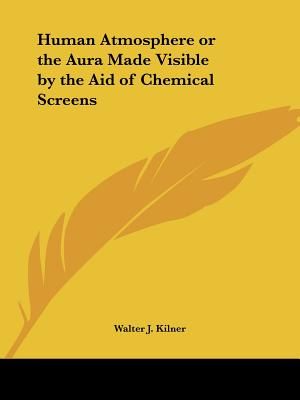 Human Atmosphere or the Aura Made Visible by the Aid of Chemical Screens image number 0