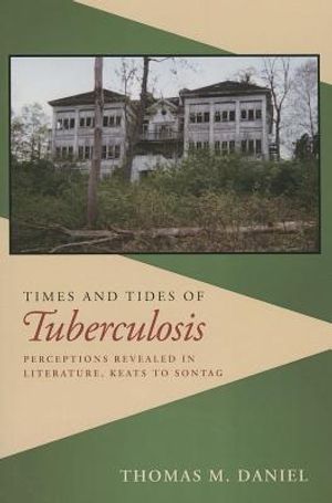 Times and Tides of Tuberculosis: Perceptions Revealed in Literature, Keats to Sontag image number 0
