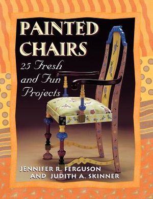 Painted Chairs: 25 Fresh and Fun Projects Print on Demand Edition image number 0