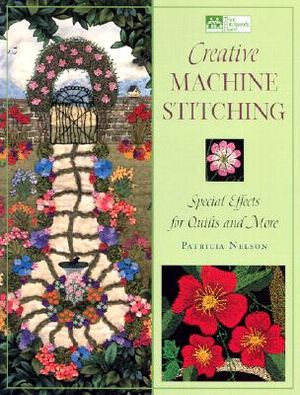 Creative Machine Stitching: Special Effects for Quilts and More image number 0