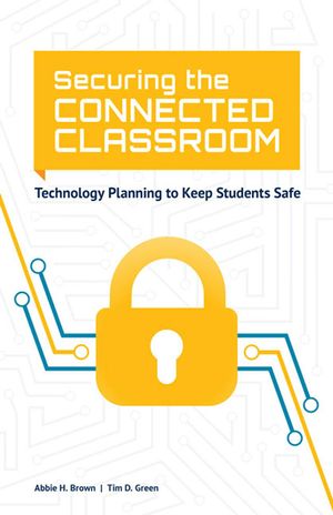 Securing the Connected Classroom: Technology Planning to Keep Students Safe image number 0