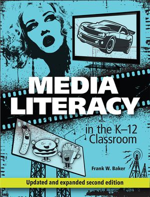 Media Literacy in the K-12 Classroom, 2nd Edition image number 0
