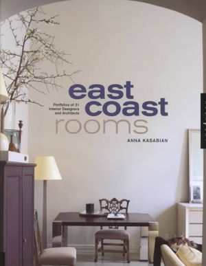 East Coast Rooms: Portfolios of 31 Interior Designers and Architects image number 0