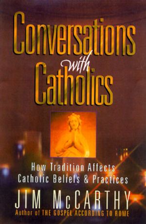 Conversations with Catholics: How Tradition Affects Catholic Beliefs and Practices image number 0